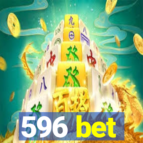 596 bet